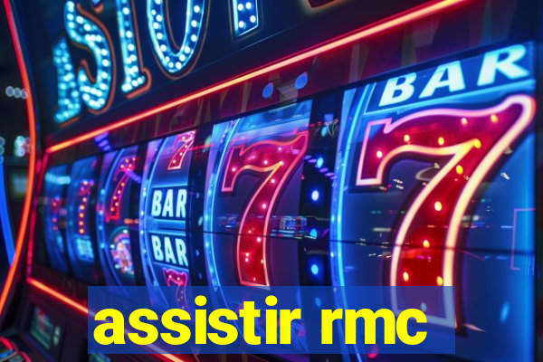 assistir rmc